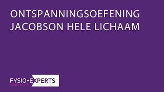 JACOBSON ONTSPANNINGSOEFENING FYSIO EXPERTS [upl. by Ahsitak]