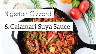 NIGERIAN CHICKEN GIZZARD AND CALAMARI SUYA SAUCE  suya sauce  delicious [upl. by Trescha]