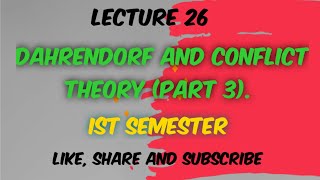 Dahrendorf and Conflict theory Part 3  Lecture 26 [upl. by Osber341]