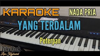 Karaoke YANG TERDALAM Peterpan  Noah Nada Pria [upl. by Asereht]