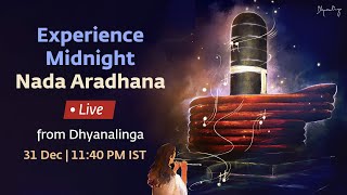 Midnight Nada Aradhana – Live from Dhyanalinga [upl. by Yddeg433]