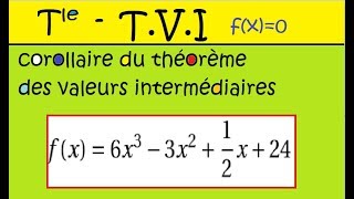 Corollaire du Théorème des valeurs intermédiaires TVI 6x³3x² 05x  24 [upl. by Enitsuga]