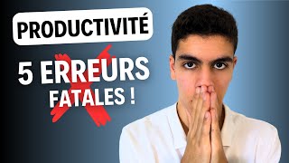 PRODUCTIVITÉ  Les 5 ERREURS à Ne Jamais Commettre [upl. by Aneelehs]