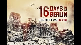 16 Days in Berlin The Climactic Battle of WW2 in Europe [upl. by Nimajnab]