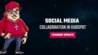 Social Media Collaboration in HubSpot Update [upl. by Ahseik868]