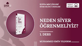 Neden Siyer Öğrenmeliyiz  1 Ders  🎧 Sesli Kitap  Siyer Bilinci Dersleri [upl. by Adien]