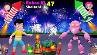 Rohan Ki Shaitani Part 47  Patakhe Wale Cartoon  Diwali Ke Patakhe Cartoon  Bittu Sittu Cartoon [upl. by Ydiarf217]