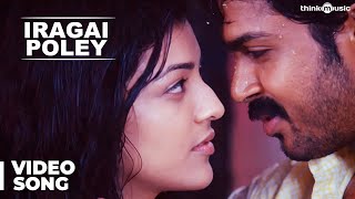 Iragai Poley Official Video Song  Naan Mahaan Alla  Karthi  Kajal Aggarwal  Yuvan Shankar Raja [upl. by Nytsuj698]