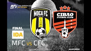 ⚽️ MOCA FC VS CIBAO FC  FINAL IDA LIGA DOMINICANA DE FUTBOL LDF [upl. by Nommad818]