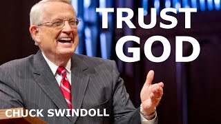 Trusting GOD First  Charles Swindoll [upl. by Notserk431]