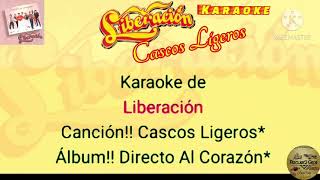 Liberación Cascos Lijerosquot Karaoke [upl. by Etnauq71]