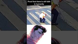 there is still faith in humanity shorts superman starman wholesome memes [upl. by Damicke]