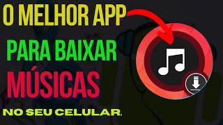 O melhor aplicativo para baixar música no seu celular [upl. by Vachil]