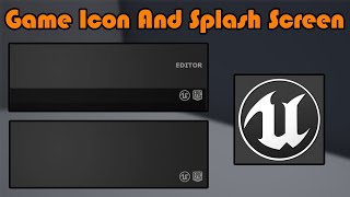 How To Create A Game Icon And Splash Screen  Unreal Engine 4 Tutorial [upl. by Martguerita310]