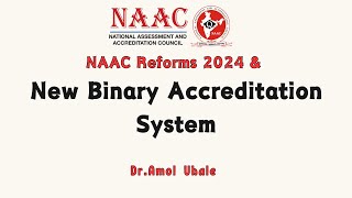 NAAC Reforms 2024 amp New Binary Accreditation System [upl. by Seaden]