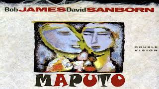 Bob James amp David Sanborn  Maputo [upl. by Annahsat527]