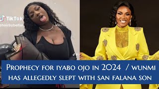 Prophecy For Iyabo Ojo in yr 2024  Wunmi Has Allegedly Slept With San Falana Son falz While Mohbad [upl. by Jecho437]