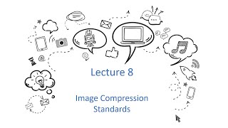 Image Compression Standards  Digital Multimedia Processing محاظرة الثامنة ماده [upl. by Aduh]