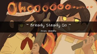 OMORI ～ Bready Steady Go（アレンジ） [upl. by Notlim407]