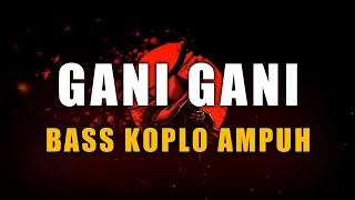 Dj Gani Gani Slow Full Bass × Mashup Hujan Badai  Koplo Angklung Viral Tik Tok Terbaru [upl. by Nonahs285]