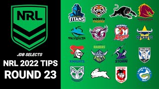 NRL TIPS amp PREDICTIONS  ROUND 23 2022 [upl. by Aaron]