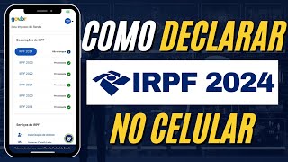 Como Declarar Imposto de Renda Pelo Celular Passo a Passo IRPF 2024 [upl. by Nuahsyd]