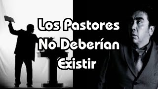 ¿Los Pastores No Deberían de Existir [upl. by Belvia]