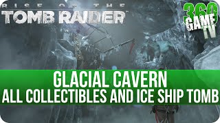 Rise of the Tomb Raider  Glacial Cavern  All Collectibles Locations and Ice Ship Tomb Walkthrough [upl. by Ardnoet436]