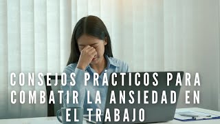 Cómo Superar la ANSIEDAD en el TRABAJO Consejos PRÁCTICOS [upl. by Ytteb]