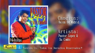 Baion De Madrid  Pastor Lopez Y Su Combo Discos Fuentes [upl. by Razaile]