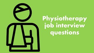 Physiotherapy job interview questions that you should prepare for [upl. by Ak566]