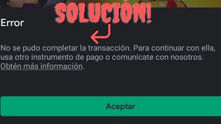 Como Solucionar Error tu transacción no se puede completar utiliza otra forma de pago o contáctanos [upl. by Ardnued]