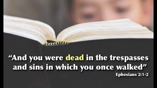 What does it mean to be quotdead in trespasses and sinsquot Ephesians 21 [upl. by Amiel]