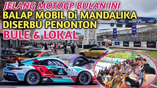 JELANG MotoGP 2024 MANDALIKA DISERBU PENONTON 1 September 2024 [upl. by Anaiuq995]