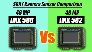 Sony IMX 586 vs Sony IMX 582 Camera Sensor [upl. by Onailil]