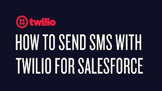 How to Send SMS with Twilio for Salesforce [upl. by Reema]