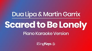 Scared to Be Lonely  Dua Lipa amp Martin Garrix  Piano Karaoke Instrumental  Original Key [upl. by Berry]