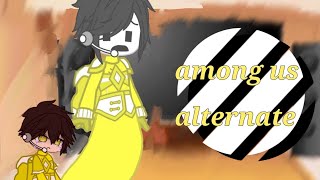 among us alternate react to themselves • part 3 • rodamrix • gacha reaction [upl. by Aleafar]