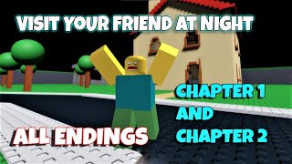 ROBLOX  Visit Your Friend At Night  Chapter 1 and Chapter 2  ALL ENDINGS [upl. by Ijneb986]