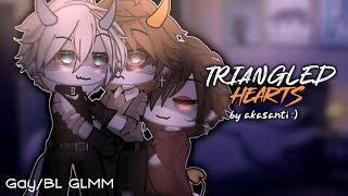 ☆ Triangled Hearts  GAY GLMM  BL GLMM  POLY GLMM ☆ [upl. by Witha]