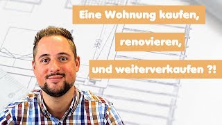 Wohnung kaufen  renovieren  weiterverkaufen [upl. by Bibby]