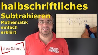 halbschriftliches Subtrahieren  Mathematik  einfach erklärt  Lehrerschmidt [upl. by Gorrono599]