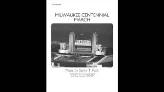 Milwaukee Centennial March 1948 by Santo T Patti  Arr Mark Grauer ASCAP [upl. by Galang]