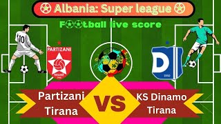 🛑LIVE Partizani Tirana vs KS Dinamo Tirana  Albania Super league  Full Match Live Streaming [upl. by Mason]