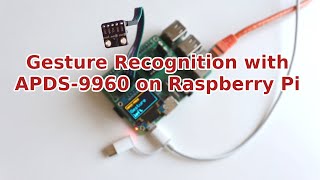 Gesture Recognition with Raspberry Pi and a Low Cost APDS9960 I2C Sensor [upl. by Francesca]