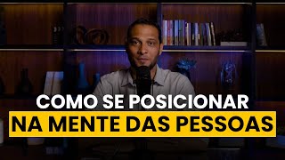 Como ser lembrado pelas pessoas e espalhar sua mensagem  Marketing de posicionamento [upl. by Lledyr]