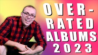 Overrated Albums of 2023 [upl. by Adlei]