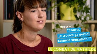 LE COMBAT DE MATHILDE EP 3  LES WEBDOCS DU TÉLÉTHON 2017 [upl. by Edmon729]