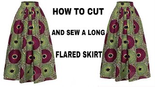 HOW TO CUT AND SEW A LONG FLARED SKIRT CIRCLE SKIRT [upl. by Bergin]