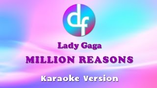 Lady Gaga  Million Reasons KaraokeLyricsInstrumental [upl. by Anazus]